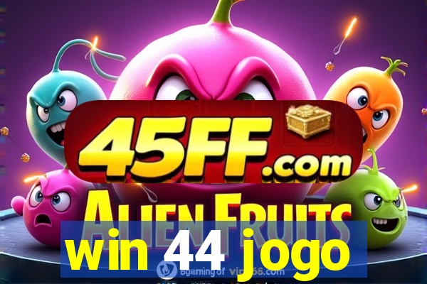 win 44 jogo